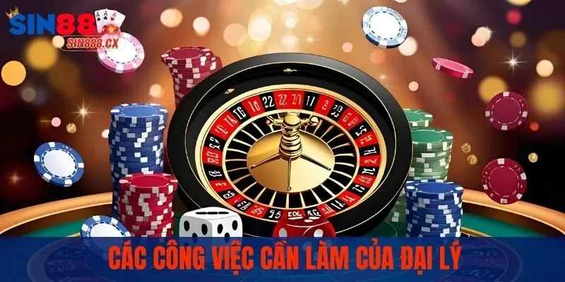 Các công việc cần làm của đại lý