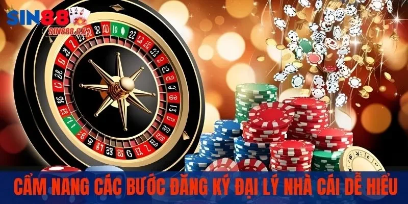 Cẩm nang các bước đăng ký đại lý nhà cái dễ hiểu