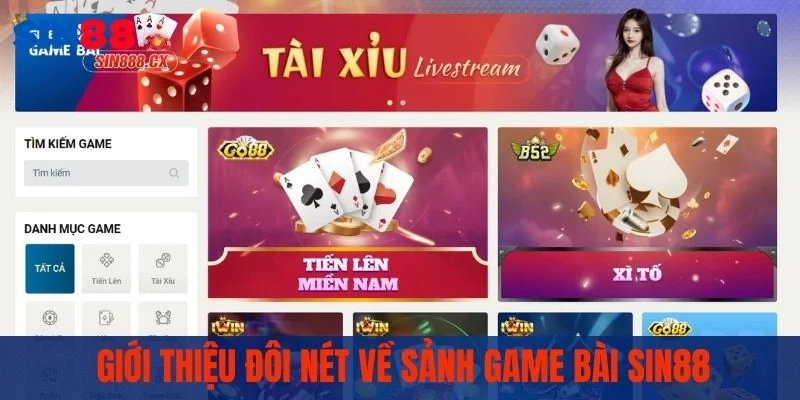 Giới thiệu đôi nét về sảnh game bài SIN88