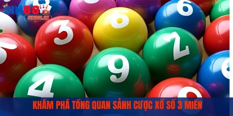 Khám phá tổng quan sảnh cược xổ số 3 Miền