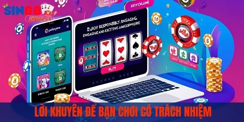 Lời khuyên để bạn chơi có trách nhiệm