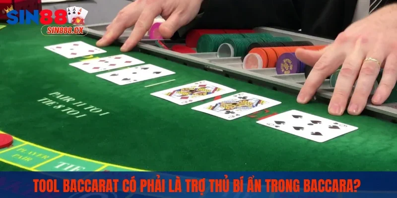 Tool Baccarat có thực sự là trợ thủ đắc lực hay không